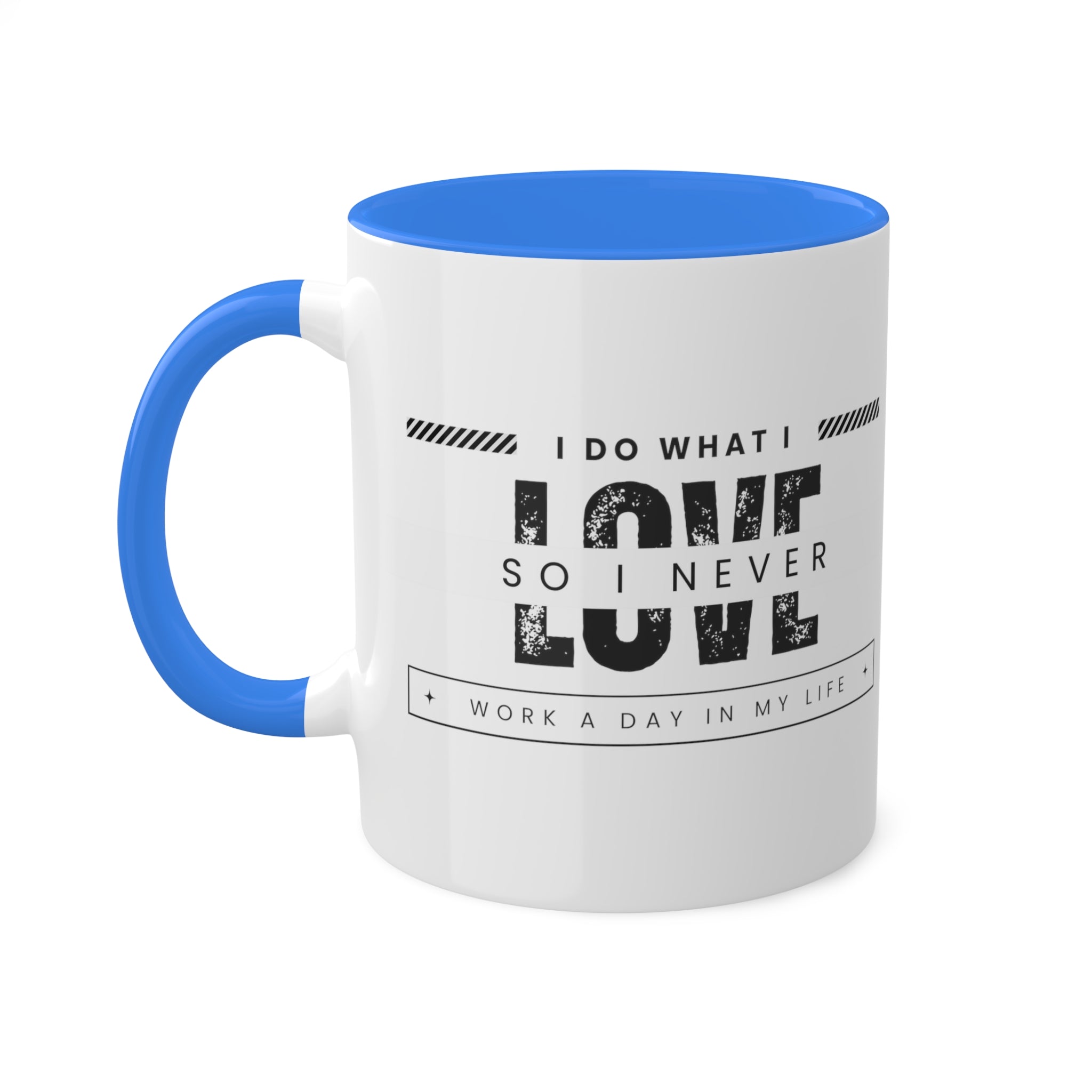 I Do What I Love Colorful Mugs, 11oz - 12 colours